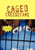 Caged Cheesecake (hardcover)
