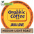 Organic Coffee Company Onecups Java Love, 4.65 Oz.