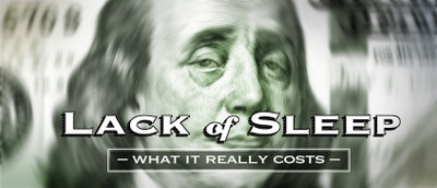 LACK OF SLEEP -WHAT IT REALLY COSTS