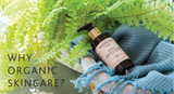Why Organic Skincare?