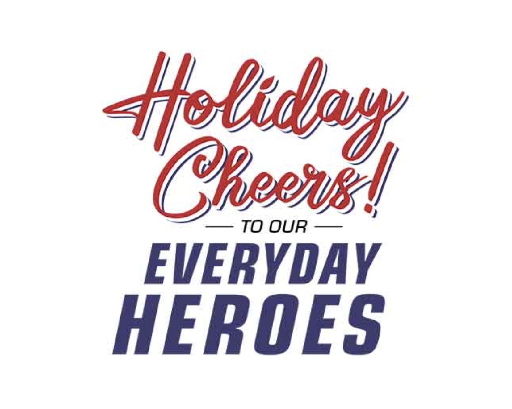 Holiday cheears to our every day hero graphics