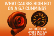 What Causes High EGT on a 6.7 Cummins & How to Fix It