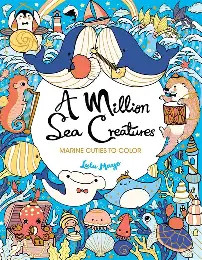 A Million Sea Creatures, Marine Cuties to Color Coloring Book