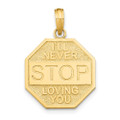 14K Yellow Gold I'll Never Stop Loving You On Octagon Plaque Charm Pendant - (A98-625)