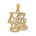 14K Yellow Gold I Love My Wife Pendant - (A83-618)
