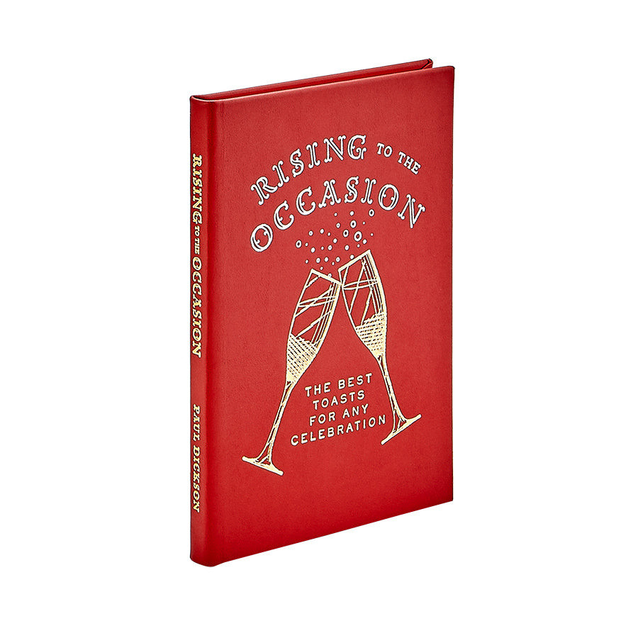 Rising to the Occasion - Toasts for all Occasions!