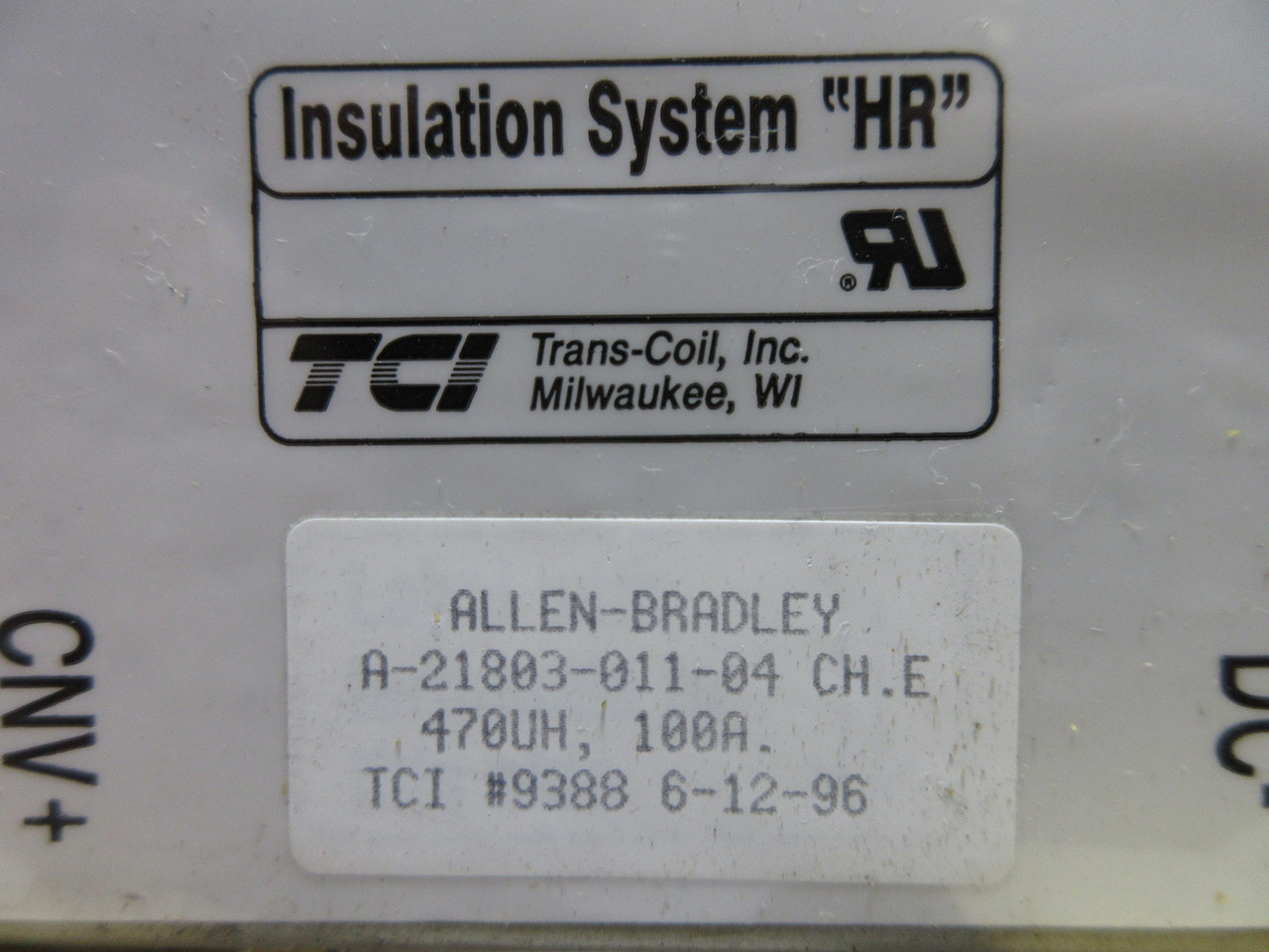 TCI 9388 Allen Bradley A-21803-001-04 470UH 100 Amp Drive Reactor System "HR" (TK4332-2)