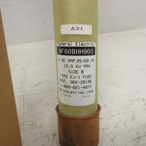 NEW General Electric GE 9F60BHH905 Fuse Size B 15.50 kV Max 0.5E Amp EJ1 SzB NIB (AH1702-1)