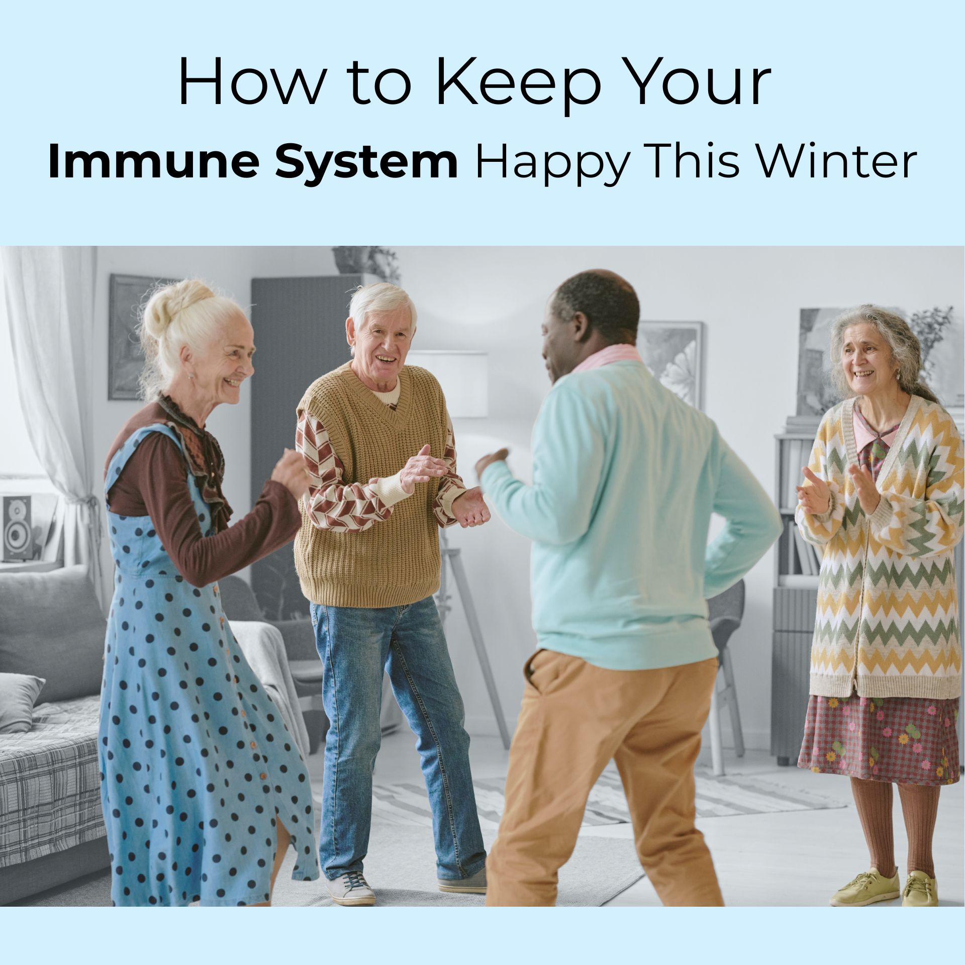 How to Keep Your Immune System Happy During the Winter Months
