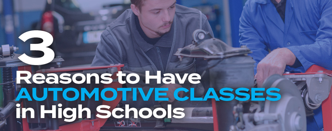 3 Reasons to Have Automotive Classes in High Schools