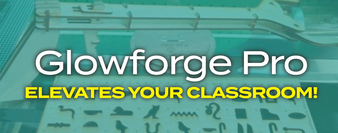 Glowforge Pro Elevates Your Classroom
