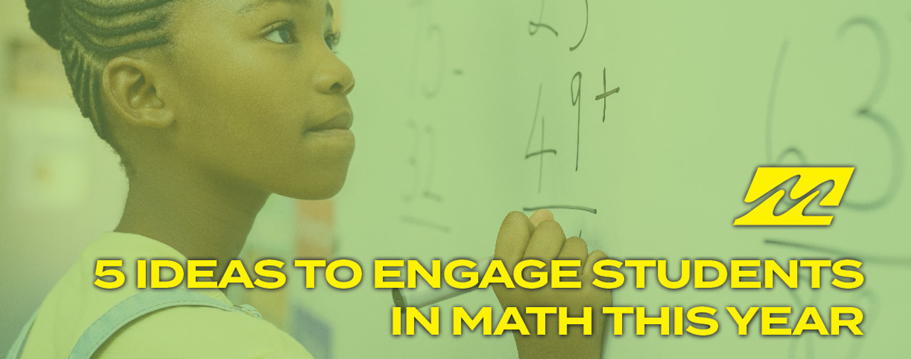 5 Ideas to Engage Students in Math This Year