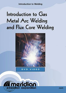 Meridian Introduction to Gas Metal Arc Welding & Flux Core Welding DVD Meridian Introduction to Gas Metal Arc Welding & Flux Core Welding DVD