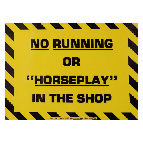 Safety Rules General Shop Safety Signs No Running or "Horseplay" in the Shop, 8" x 11"