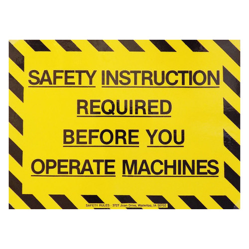 Safety Rules General Shop Safety Signs Safety Instruction Required Before You Operate Machines, 8" x 11"