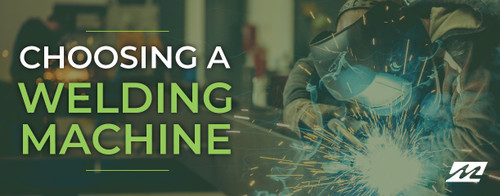 Choosing a Welding Machine