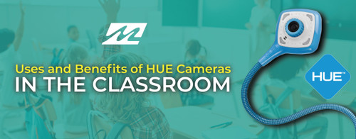 Uses and Benefits of HUE Cameras in the Classroom