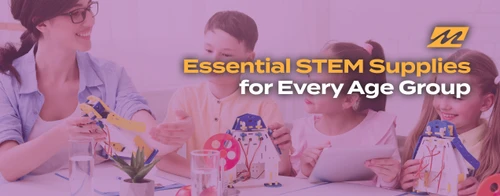 Essential STEM Supplies for Every Age Group