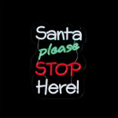 Colourful neon Christmas sign reading "Santa please STOP Here!" in white, green, and red letters against a black background. Colourful neon Christmas sign reading "Santa please STOP Here!" in white, green, and red letters against a black background.
