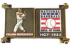 Frank Robinson Hall of Fame Career Pin - Limited Edition 1,982