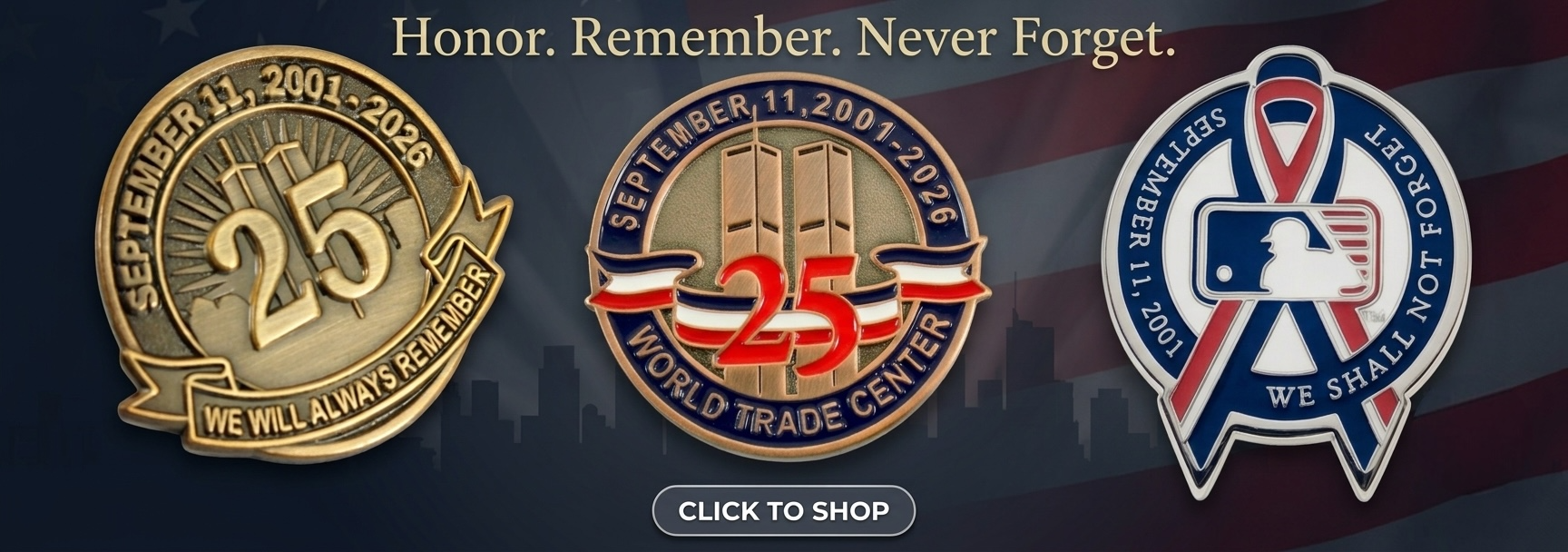 Honor. Remember. Never forget. September 11th 25th Anniversary Pins