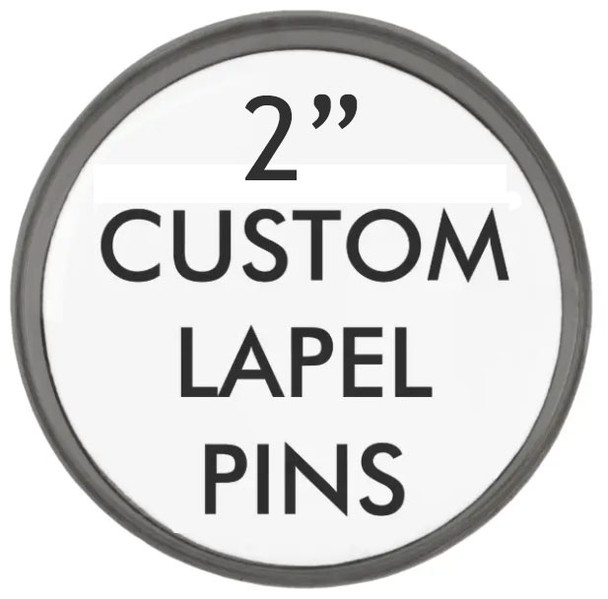 Custom Lapel Pin 1.75" - Hard Enamel (as low as $1.49)