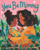 You Be Mommy (Hardcover)