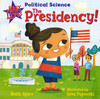 Baby Loves Political Science: The Presidency (Board Book)