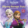 Amazing Hairstyle Tricks Inspired by Anna and Elsa: Frozen (Paperback)