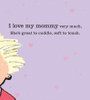 I Love My Mommy (Board Book)