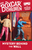Mystery Behind the Wall: The Boxcar Children (Paperback)