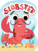 Slobster (Board Book)