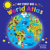 My First Big World Atlas (Board Book)