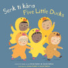 Five Little Ducks (Haitian Creole/English) (Board Book)