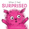 When I Feel Surprised (Board Book)