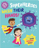 Superheroes Wash Their Hands! (Board Book)