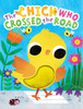 The Chick Who Crossed the Road (Board Book)