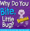 Why Do You Bite, Little Bug? (Paperback).