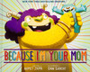 Because I'm Your Mom (Hardcover)
