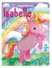 Isabelle the Unicorn: Touch and Feel (Board Book)