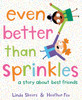 Even Better than Sprinkles (Hardcover)