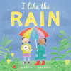 I Like the Rain (Board Book)