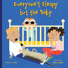 Everyone's Sleepy But the Baby (Board Book)