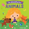 I'm Thankful for Animals (Board Book)