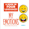My Emotions: A Book in FOUR Languages (English/Spanish/French/Mandarin) (Board Book)