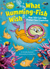 What Humming-Fish Wish: How You Can Help Protect Sea Creatures (Hardcover)
