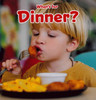 CASE OF 40 - What's for Dinner? (Board Book)*