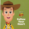 Follow Your Heart: Toy Story 4 (Hardcover)