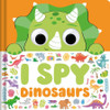 I Spy Dinosaurs (Board Book)*