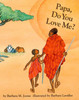 Papa, Do You Love Me? (Board Book)